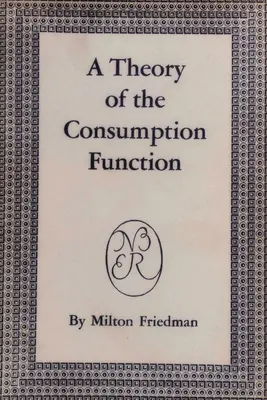 Eine Theorie der Konsumfunktion - A Theory of the Consumption Function