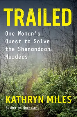 Verfolgt: Die Suche einer Frau nach der Lösung der Shenandoah-Morde - Trailed: One Woman's Quest to Solve the Shenandoah Murders