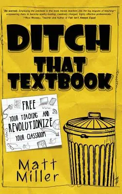 Schmeiß das Lehrbuch weg: Befreien Sie Ihren Unterricht und revolutionieren Sie Ihr Klassenzimmer - Ditch That Textbook: Free Your Teaching and Revolutionize Your Classroom