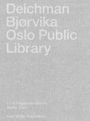 Deichman Bjrvika: Öffentliche Bibliothek Oslo - Deichman Bjrvika: Oslo Public Library