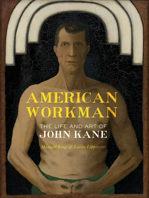 American Workman: Das Leben und die Kunst von John Kane - American Workman: The Life and Art of John Kane