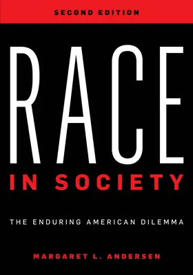 Rasse in der Gesellschaft: Das anhaltende amerikanische Dilemma - Race in Society: The Enduring American Dilemma