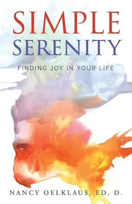 Einfache Gelassenheit: Finden Sie Freude in Ihrem Leben - Simple Serenity: Finding Joy in Your Life