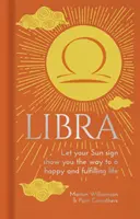 Waage - Lass dir von deinem Sonnenzeichen den Weg zu einem glücklichen und erfüllten Leben zeigen - Libra - Let Your Sun Sign Show You the Way to a Happy and Fulfilling Life