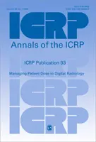 ICRP-Veröffentlichung 93 - Management der Patientendosis in der digitalen Radiologie - ICRP Publication 93 - Managing Patient Dose in Digital Radiology