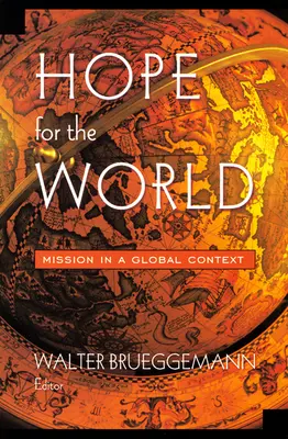 Hoffnung für die Welt: Mission in einem globalen Kontext - Hope for the World: Mission in a Global Context