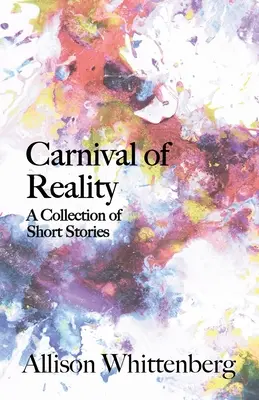 Karneval der Wirklichkeit: Eine Sammlung von Kurzgeschichten - Carnival of Reality: A Collection of Short Stories