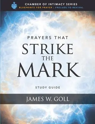 Studienführer Gebete, die ins Schwarze treffen - Prayers that Strike the Mark Study Guide