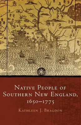 Ureinwohner des südlichen Neuenglands, 1650-1775, Band 259 - Native People of Southern New England, 1650-1775, Volume 259