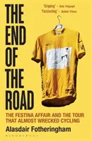End of the Road - Die Festina-Affäre und die Tour, die den Radsport fast ruinierte - End of the Road - The Festina Affair and the Tour that Almost Wrecked Cycling