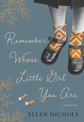 Erinnere dich, wessen kleines Mädchen du bist - Remember Whose Little Girl You Are