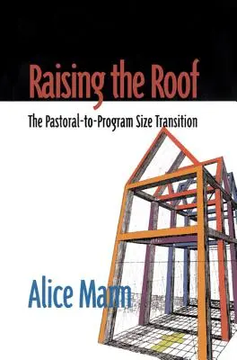 Das Dach heben: Der Übergang von der pastoralen zur Programmgröße - Raising the Roof: The Pastoral-to-Program Size Transition