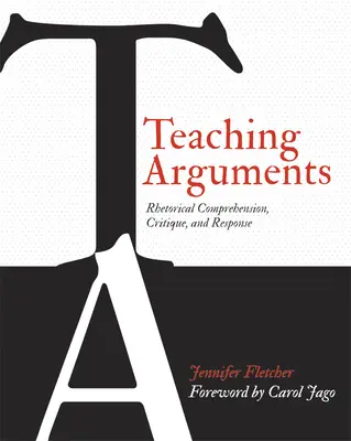 Argumente unterrichten: Rhetorisches Verstehen, Kritik und Reaktion - Teaching Arguments: Rhetorical Comprehension, Critique, and Response