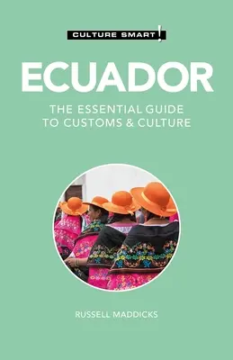 Ecuador - Culture Smart!: Der unverzichtbare Leitfaden für Brauchtum und Kultur - Ecuador - Culture Smart!: The Essential Guide to Customs & Culture