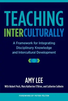 Interkulturelles Unterrichten: Ein Rahmen für die Integration von disziplinärem Wissen und interkultureller Entwicklung - Teaching Interculturally: A Framework for Integrating Disciplinary Knowledge and Intercultural Development