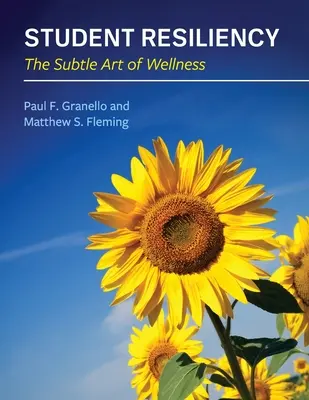Studentische Resilienz: Die subtile Kunst des Wohlbefindens - Student Resiliency: The Subtle Art of Wellness