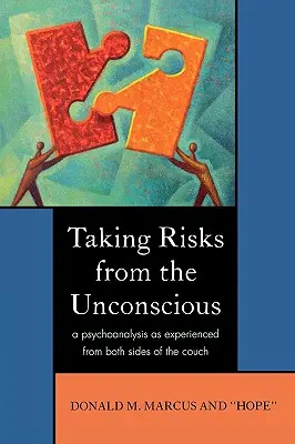 Risiken aus dem Unbewussten: Eine Psychoanalyse, wie sie von beiden Seiten der Couch erlebt wird - Taking Risks from the Unconscious: A Psychoanalysis as Experienced from Both Sides of the Couch