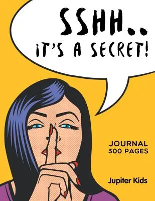 Pssst. Es ist ein Geheimnis!: Tagebuch 300 Seiten - Sshh. It's a Secret!: Journal 300 Pages