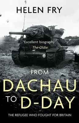 Von Dachau zum D-Day: Der Flüchtling, der für Großbritannien kämpfte - From Dachau to D-Day: The Refugee Who Fought for Britain
