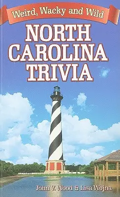 North Carolina Trivia: Verrückt, abgefahren und wild - North Carolina Trivia: Weird, Wacky and Wild