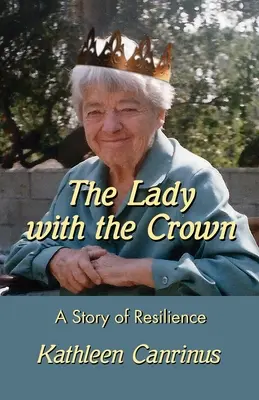 Die Dame mit der Krone: Eine Geschichte der Unverwüstlichkeit - The Lady with the Crown: A Story of Resilience