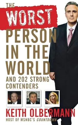 Die schlimmste Person der Welt: Und 202 starke Konkurrenten - The Worst Person in the World: And 202 Strong Contenders