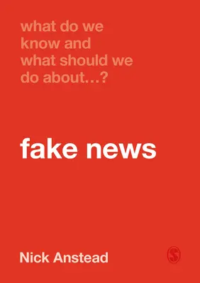 Was wissen wir und was sollten wir gegen Fake News tun? - What Do We Know and What Should We Do about Fake News?