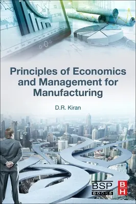 Grundlagen der Wirtschaft und des Managements für die Fertigungstechnik - Principles of Economics and Management for Manufacturing Engineering