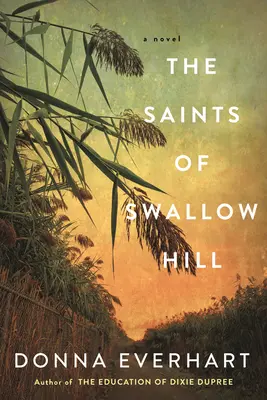 Die Heiligen von Swallow Hill: Ein fesselnder historischer Roman aus der Depressionszeit - The Saints of Swallow Hill: A Fascinating Depression Era Historical Novel