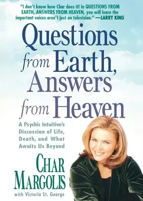 Fragen der Erde, Antworten des Himmels: Die Diskussion eines Hellsehers über das Leben, den Tod und das, was uns im Jenseits erwartet - Questions from Earth, Answers from Heaven: A Psychic Intuitive's Discussion of Life, Death, and What Awaits Us Beyond