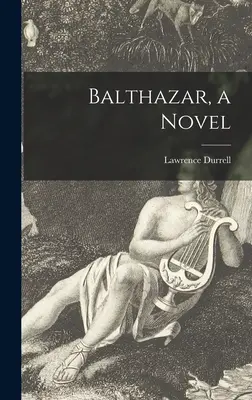 Balthasar, ein Roman - Balthazar, a Novel