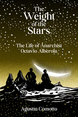 Das Gewicht der Sterne: Das Leben des Anarchisten Octavio Alberola - The Weight of the Stars: The Life of Anarchist Octavio Alberola