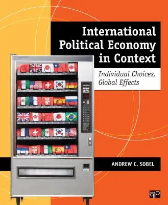 Internationale politische Ökonomie im Kontext: Individuelle Entscheidungen, globale Auswirkungen - International Political Economy in Context: Individual Choices, Global Effects