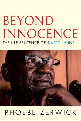 Jenseits der Unschuld: Das Lebensurteil von Darryl Hunt - Beyond Innocence: The Life Sentence of Darryl Hunt