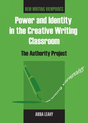 Macht und Identität im Klassenzimmer für kreatives Schreiben: Das Autoritätsprojekt - Power and Identity in the Creative Writing Classroom: The Authority Project