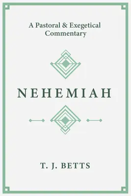 Nehemia: Ein pastoraler und exegetischer Kommentar - Nehemiah: A Pastoral and Exegetical Commentary