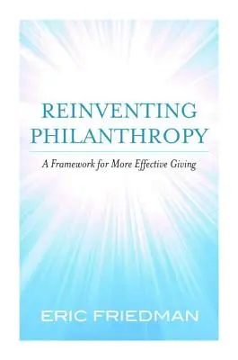 Philanthropie neu erfinden: Ein Rahmenwerk für effektiveres Schenken - Reinventing Philanthropy: A Framework for More Effective Giving