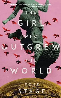 Das Mädchen, das über die Welt hinauswuchs - The Girl Who Outgrew the World