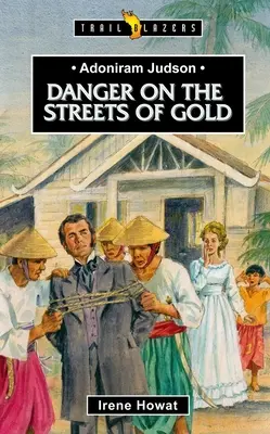 Adoniram Judson: Gefahr auf den Straßen von Gold - Adoniram Judson: Danger on the Streets of Gold