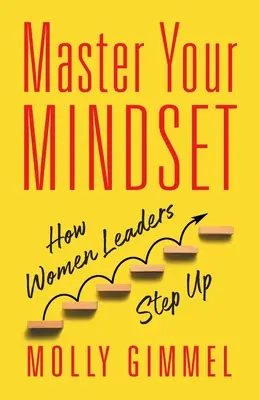 Meistere dein Mindset: Wie Frauen in Führungspositionen aufsteigen - Master Your Mindset: How Women Leaders Step Up