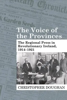 Die Stimme der Provinzen: Die regionale Presse im revolutionären Irland, 1914-1921 - The Voice of the Provinces: The Regional Press in Revolutionary Ireland, 1914-1921