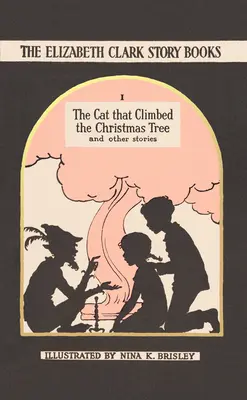 Die Katze, die auf den Weihnachtsbaum kletterte - Die Elizabeth Clark Geschichtenbücher - Cat that Climbed the Christmas Tree - The Elizabeth Clark Story Books