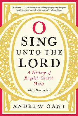 O Sing Unto the Lord: Eine Geschichte der englischen Kirchenmusik - O Sing Unto the Lord: A History of English Church Music
