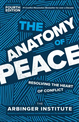 Die Anatomie des Friedens, Vierte Auflage: Den Kern des Konflikts lösen - The Anatomy of Peace, Fourth Edition: Resolving the Heart of Conflict