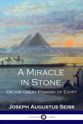 Ein Wunder in Stein: Oder die große Pyramide von Ägypten - A Miracle in Stone: Or the Great Pyramid of Egypt