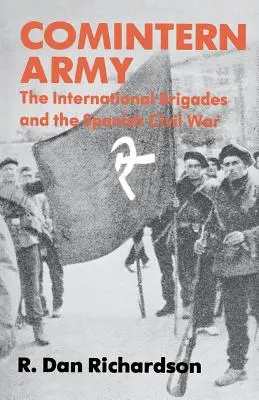 Komintern-Armee: Die Internationalen Brigaden und der Spanische Bürgerkrieg - Comintern Army: The International Brigades and the Spanish Civil War