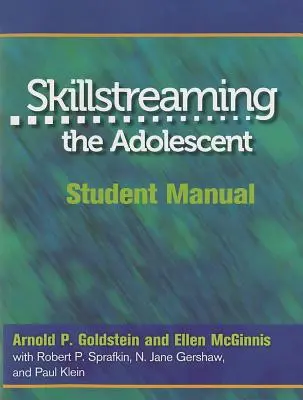 Skillstreaming the Adolescent: Handbuch für Studenten - Skillstreaming the Adolescent: Student Manual