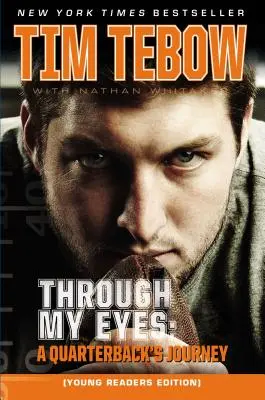 Durch meine Augen: Die Reise eines Quarterbacks, Ausgabe für junge Leser - Through My Eyes: A Quarterback's Journey, Young Reader's Edition