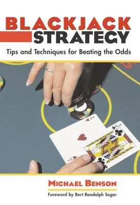 Blackjack-Strategie: Tipps und Techniken, um die Gewinnchancen zu erhöhen - Blackjack Strategy: Tips and Techniques for Beating the Odds
