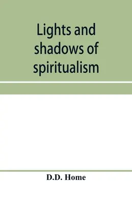 Lichter und Schatten des Spiritualismus - Lights and shadows of spiritualism